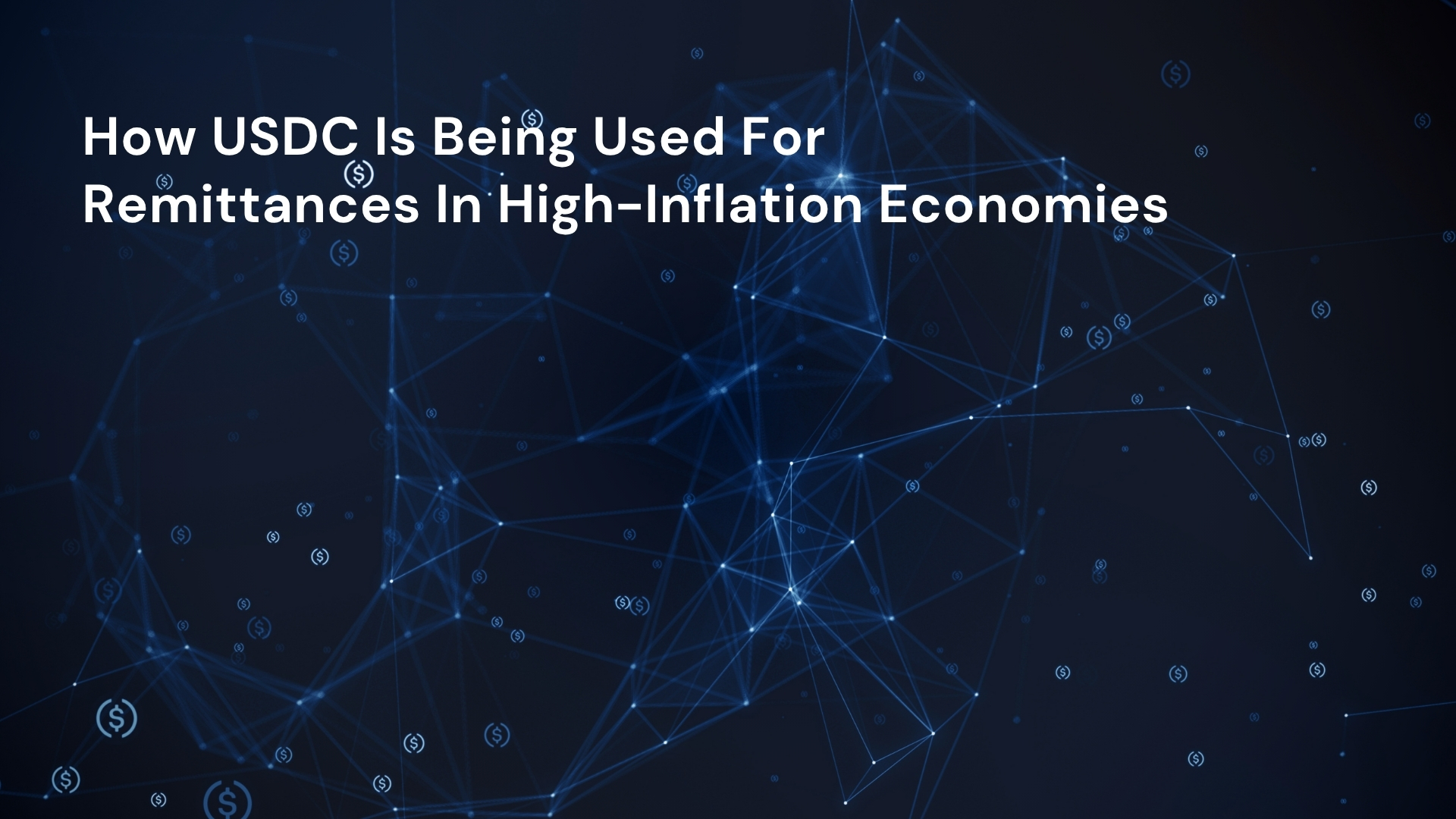 How USDC Is Being Used For Remittances In High-Inflation Economies