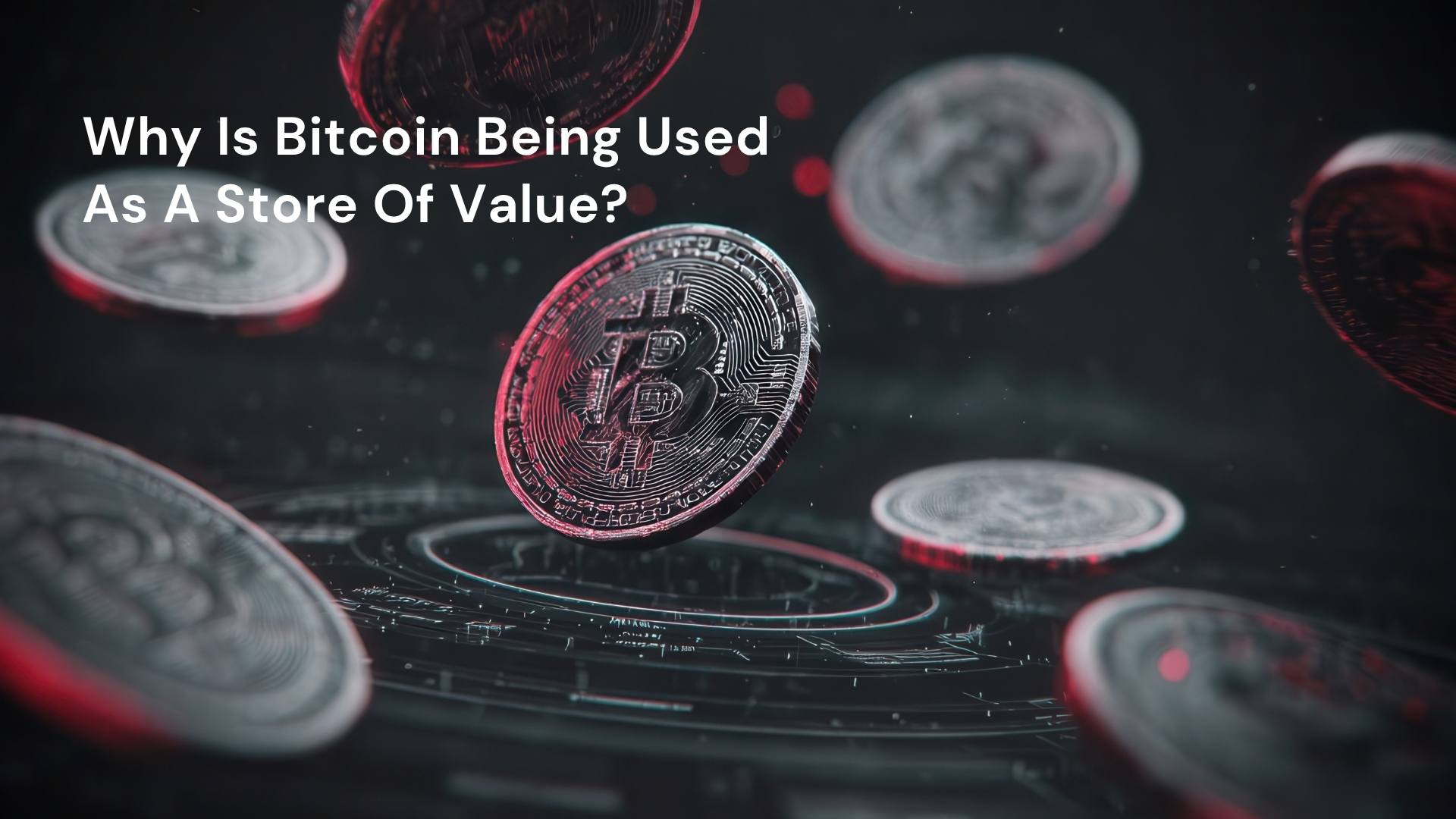 Why Is Bitcoin Being Used As A Store Of Value