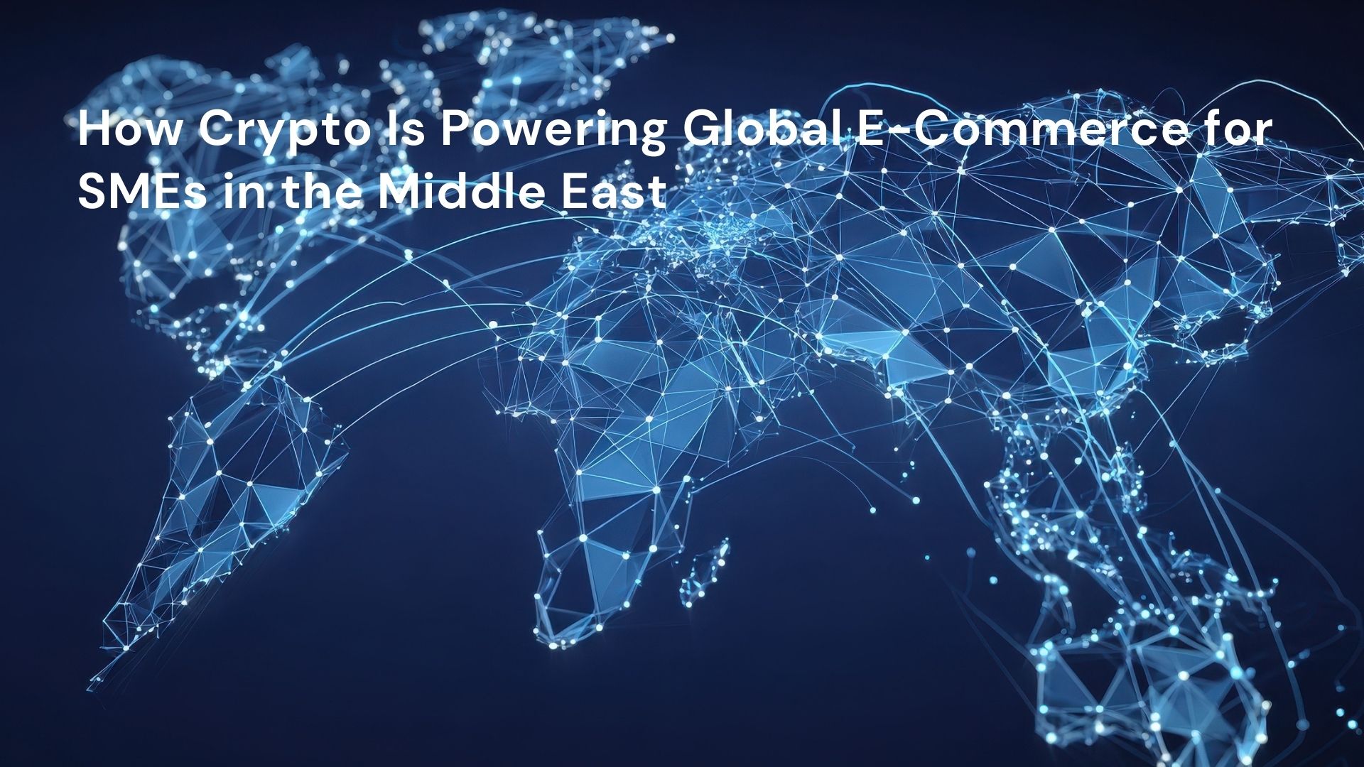 How Crypto Is Powering Global E-Commerce for SMEs in the Middle East