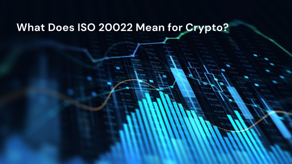 What Does ISO 20022 Mean for Crypto