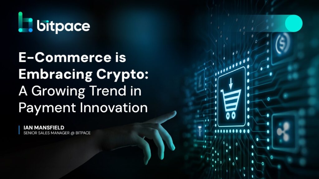 E-Commerce is Embracing Crypto- A Growing Trend in Payment Innovation