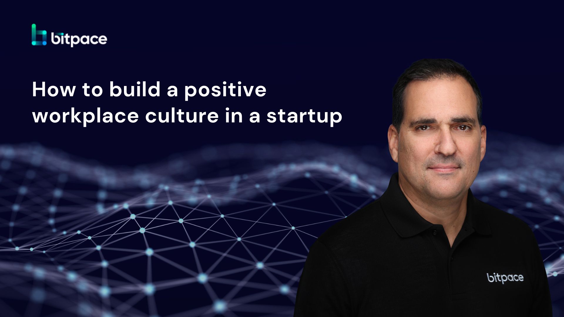 How to build a positive workplace culture in a startup