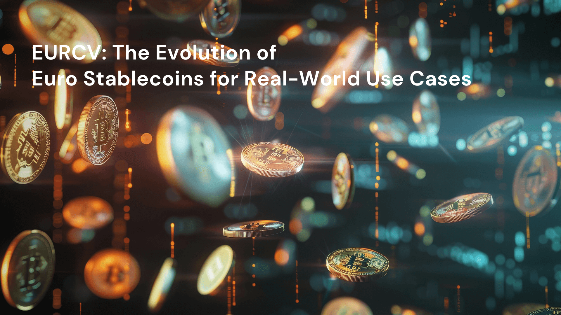 EURCV: The Evolution of Euro Stablecoins for Real-World Use Cases