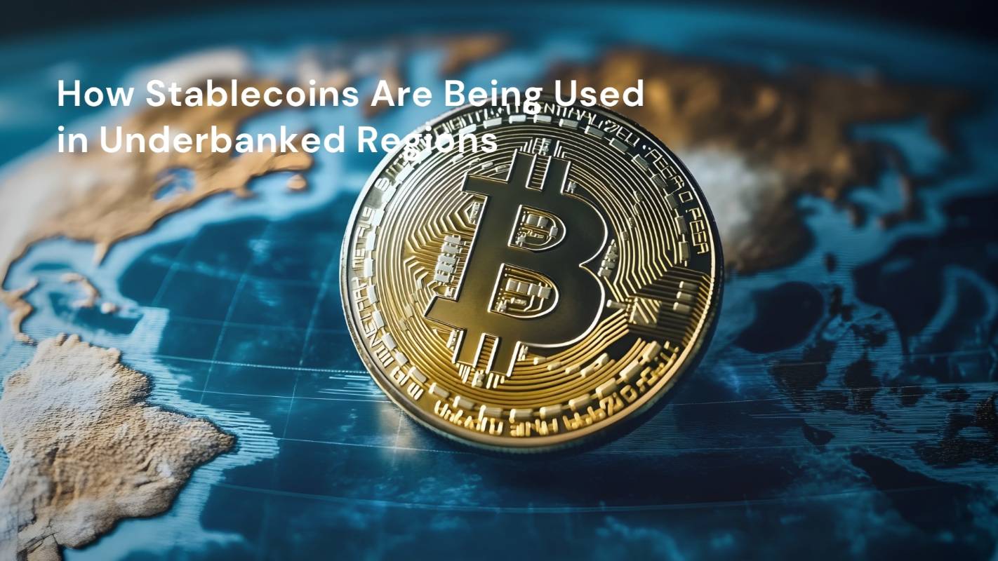 How Stablecoins Are Being Used in Underbanked Regions - Blog - Bitapce