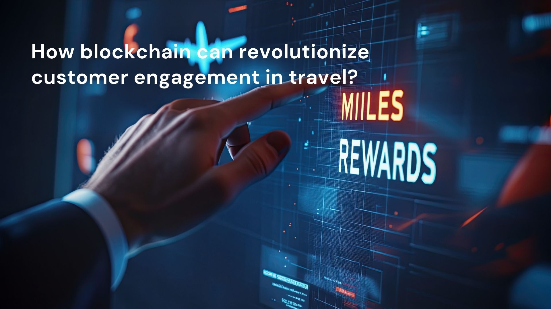 How blockchain can revolutionize customer engagement in travel?