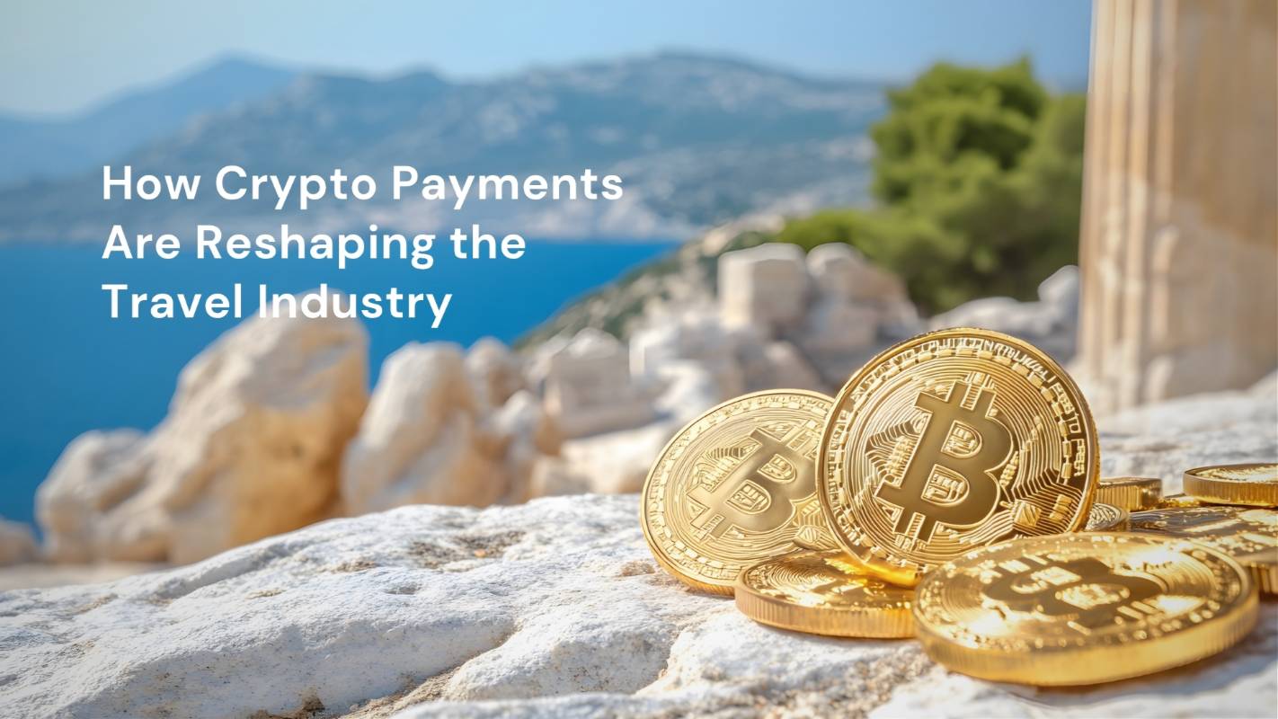 How Crypto Payments Are Reshaping the Travel Industry