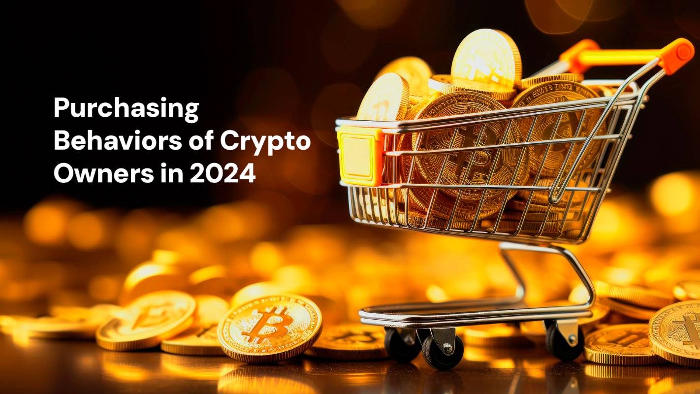 Purchasing Behaviors of Crypto Owners in 2024