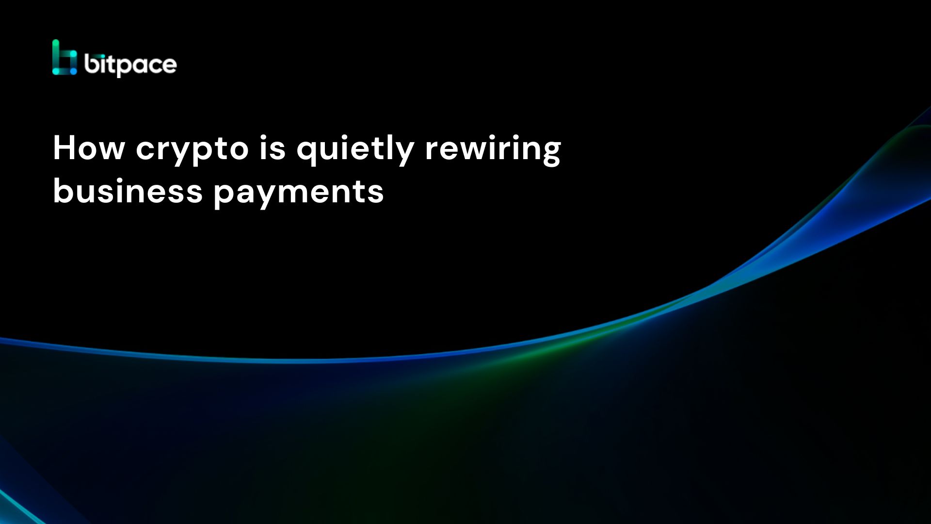 How crypto is quietly rewiring business payments