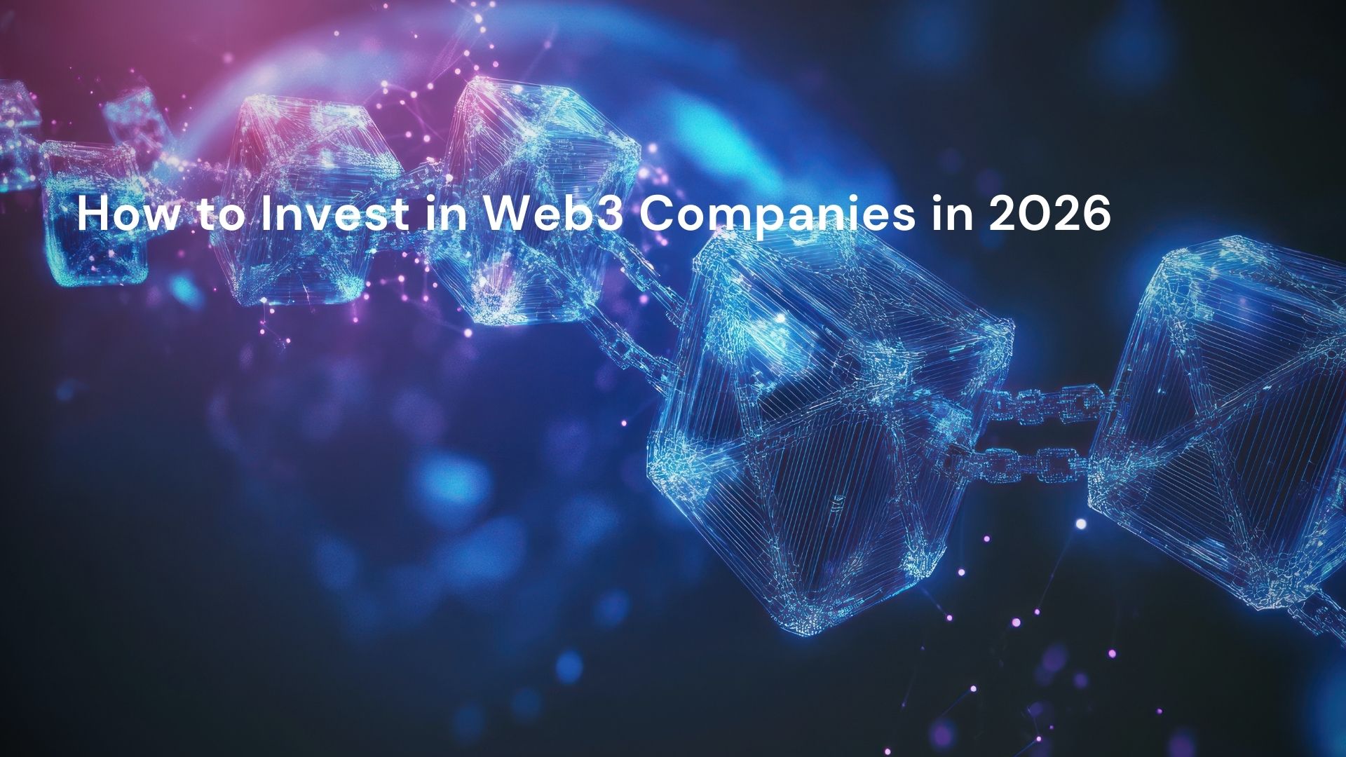 How to Invest in Web3 Companies in 2026
