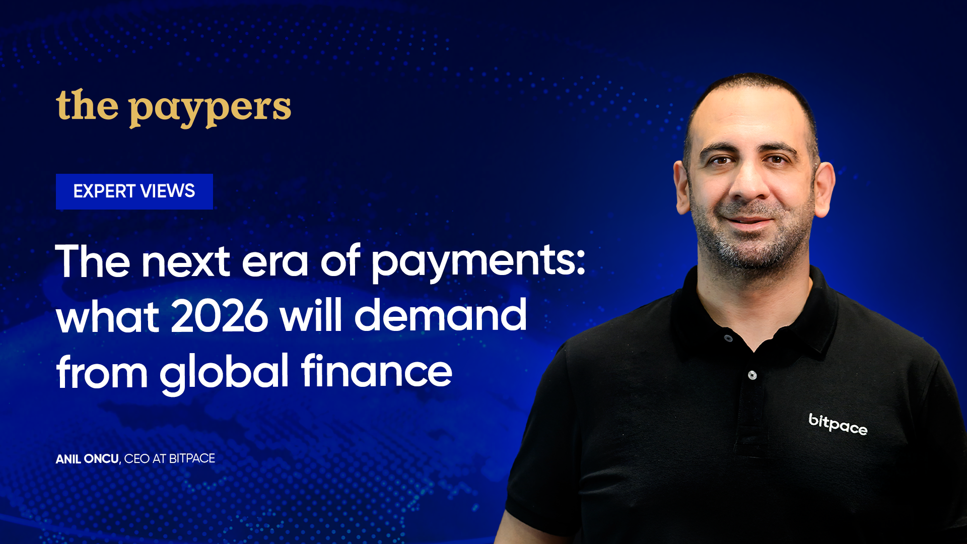 Anıl Öncü: The next era of payments: what 2026 will demand from global finance