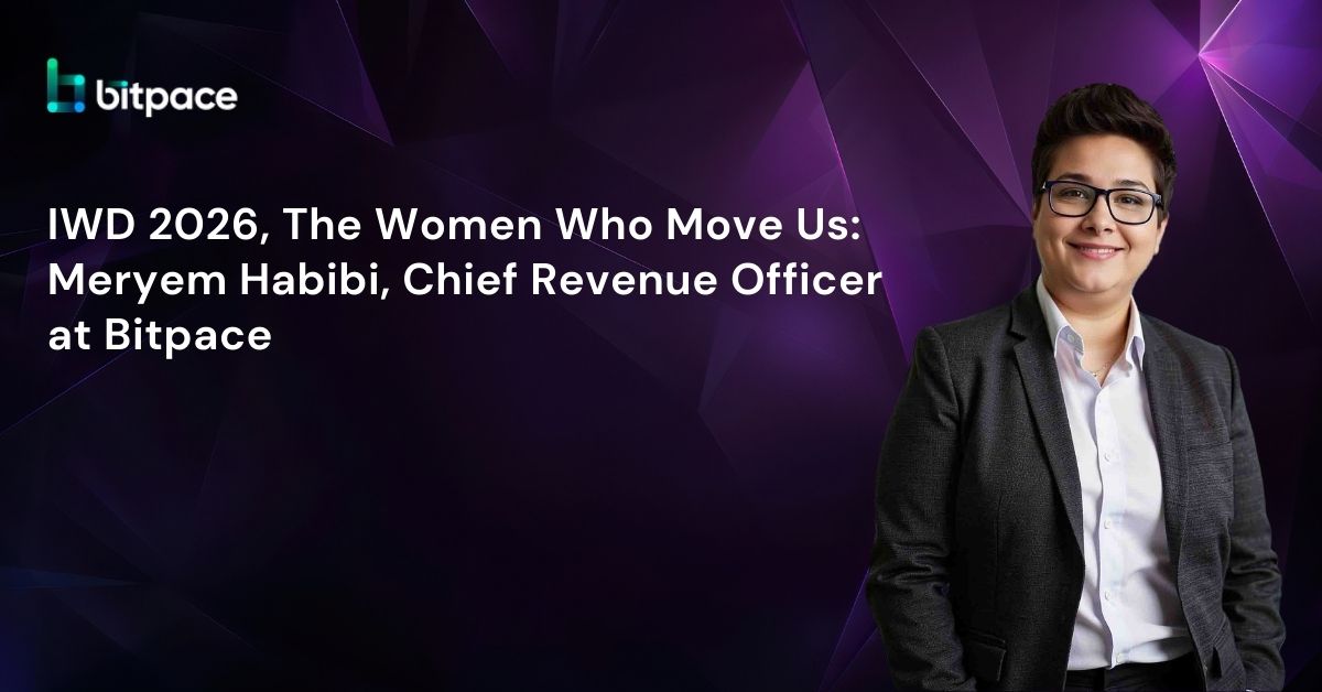 IWD 2026, The Women Who Move Us: Meryem Habibi, Chief Revenue Officer at Bitpace