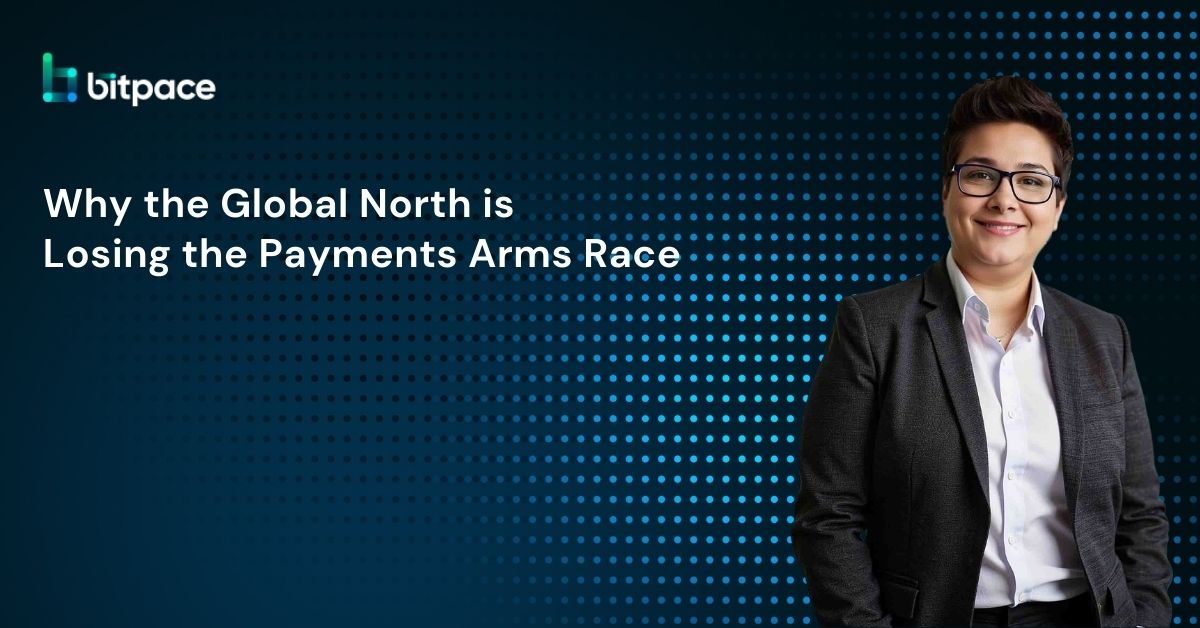 Why the Global North is Losing the Payments Arms Race