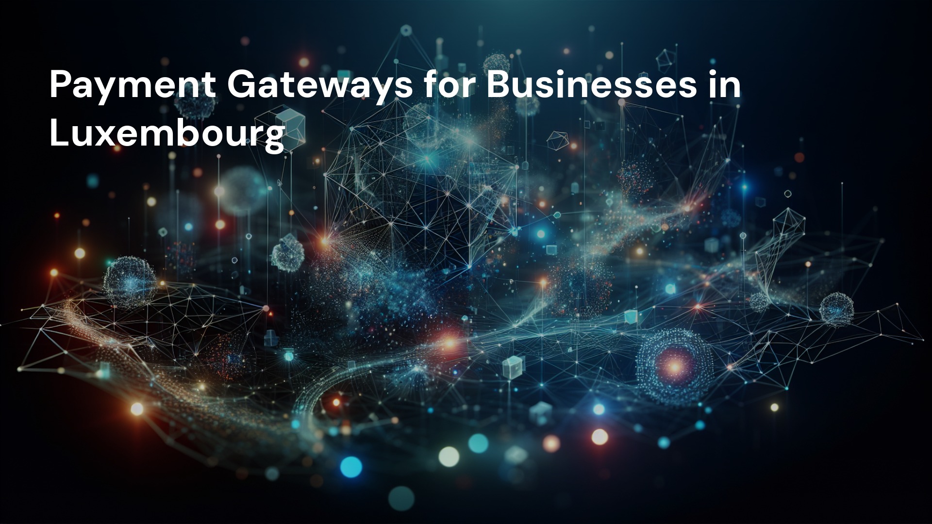 Payment Gateways for Businesses in Luxembourg