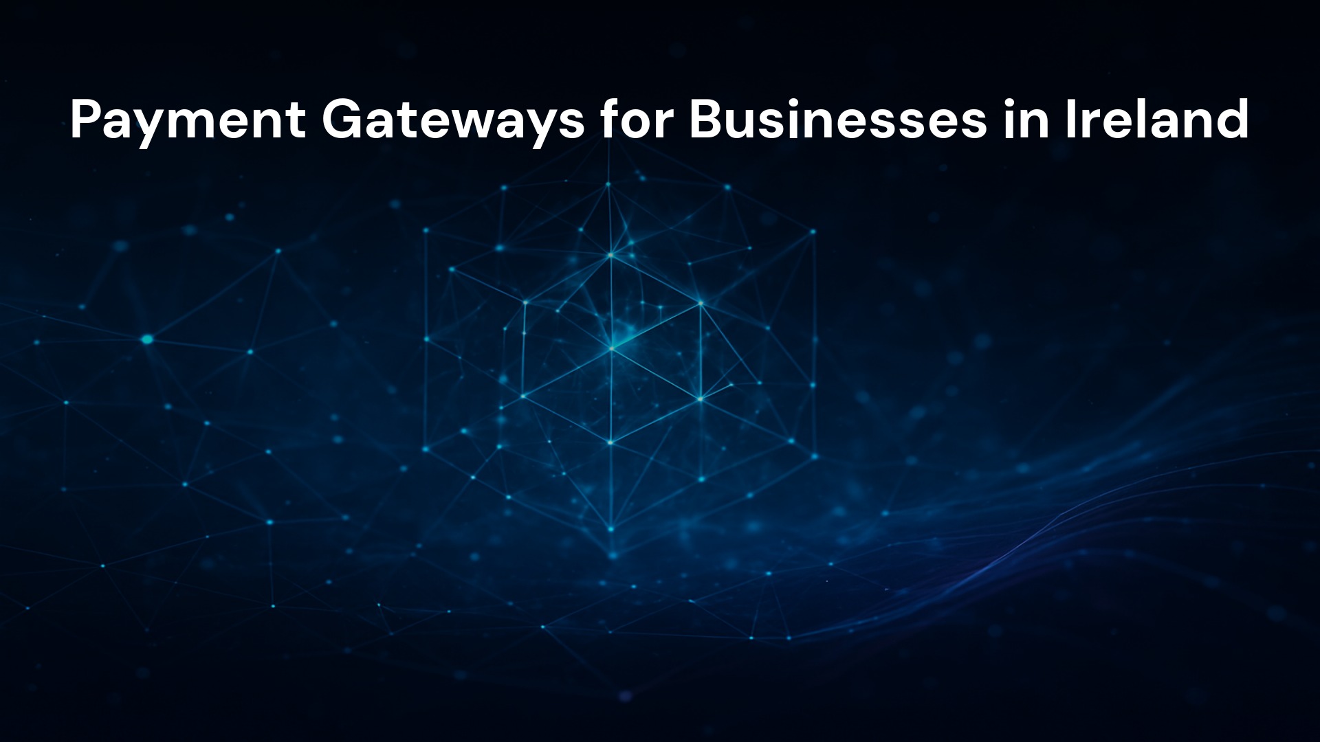 Payment Gateways for Businesses in Ireland