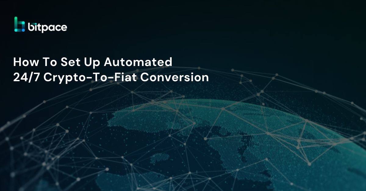How To Set Up Automated 24/7 Crypto-To-Fiat Conversion